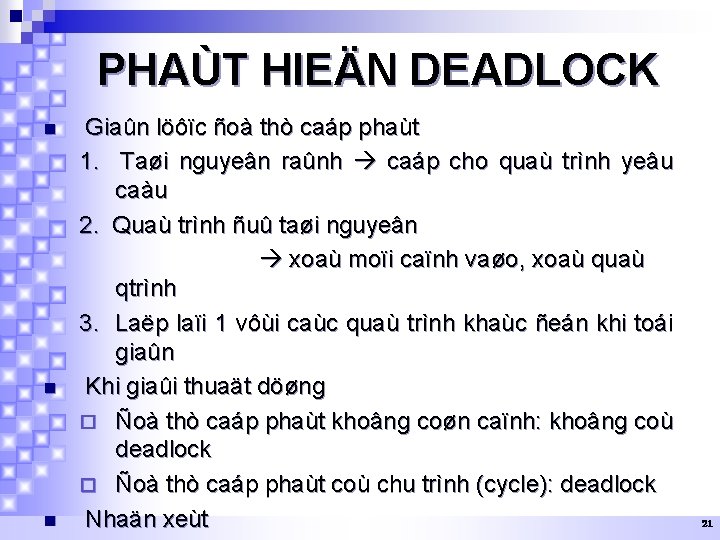 PHAÙT HIEÄN DEADLOCK n n n Giaûn löôïc ñoà thò caáp phaùt 1. Taøi