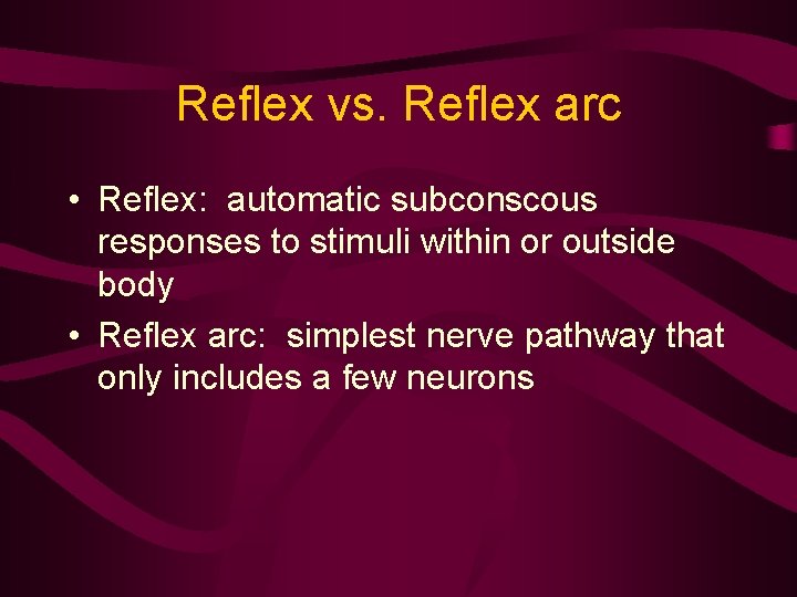 Reflex vs. Reflex arc • Reflex: automatic subconscous responses to stimuli within or outside Reflex vs. Reflex arc • Reflex: automatic subconscous responses to stimuli within or outside