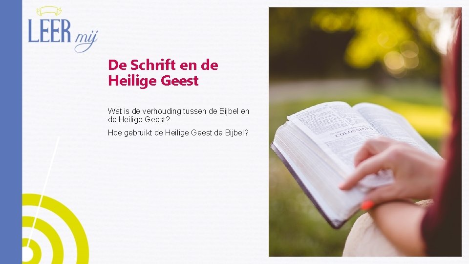 De Schrift en de Heilige Geest Wat is de verhouding tussen de Bijbel en