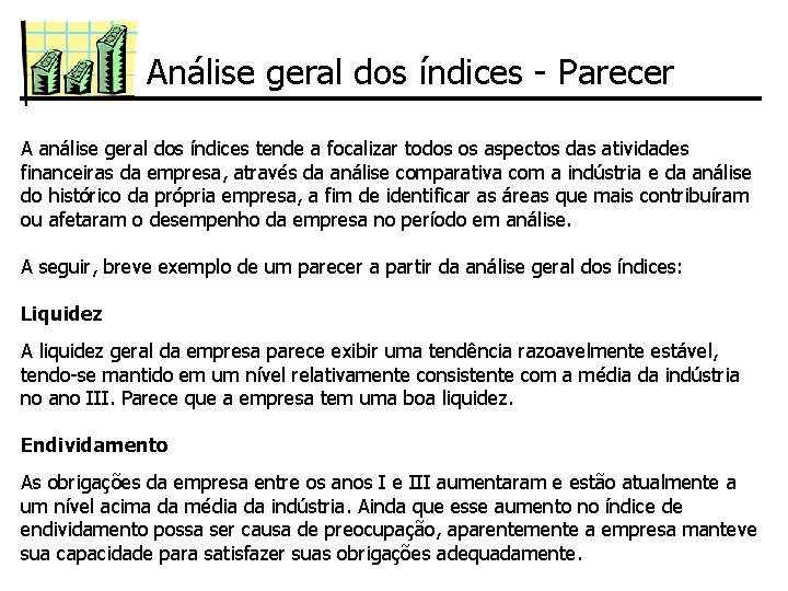 Análise geral dos índices - Parecer A análise geral dos índices tende a focalizar