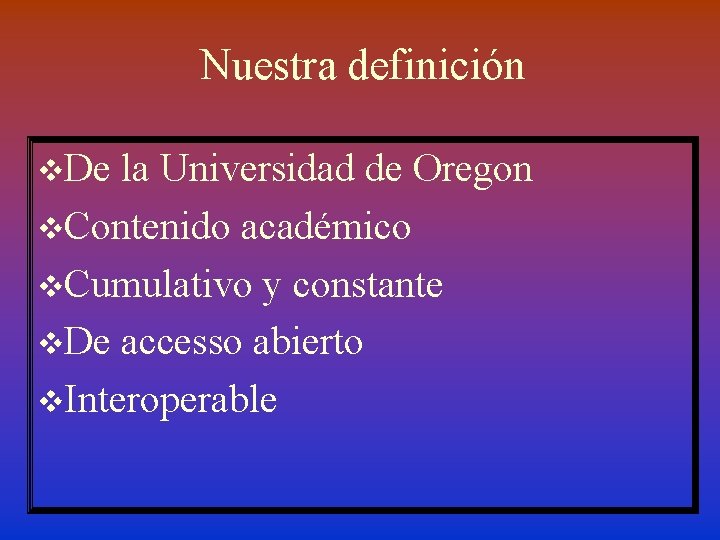 Nuestra definición v. De la Universidad de Oregon v. Contenido académico v. Cumulativo y