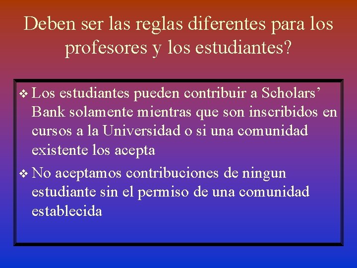 Deben ser las reglas diferentes para los profesores y los estudiantes? v Los estudiantes