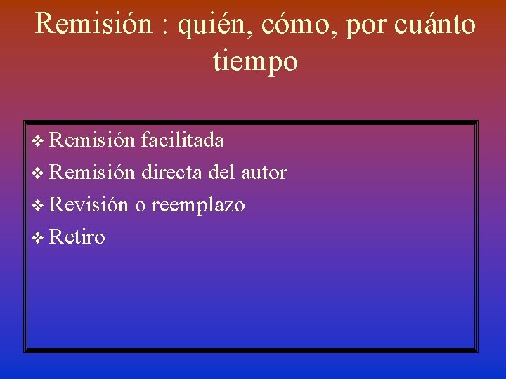 Remisión : quién, cómo, por cuánto tiempo v Remisión facilitada v Remisión directa del