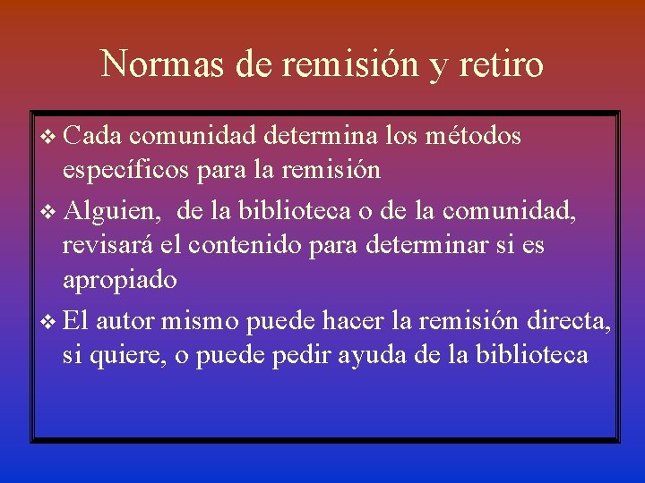 Normas de remisión y retiro v Cada comunidad determina los métodos específicos para la