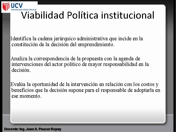 Viabilidad Política institucional Identifica la cadena jerárquico administrativa que incide en la constitución de