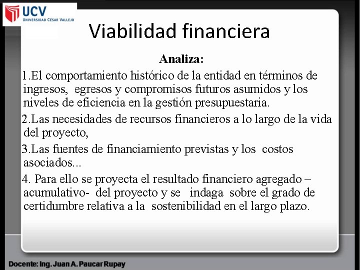 Viabilidad financiera Analiza: 1. El comportamiento histórico de la entidad en términos de ingresos,