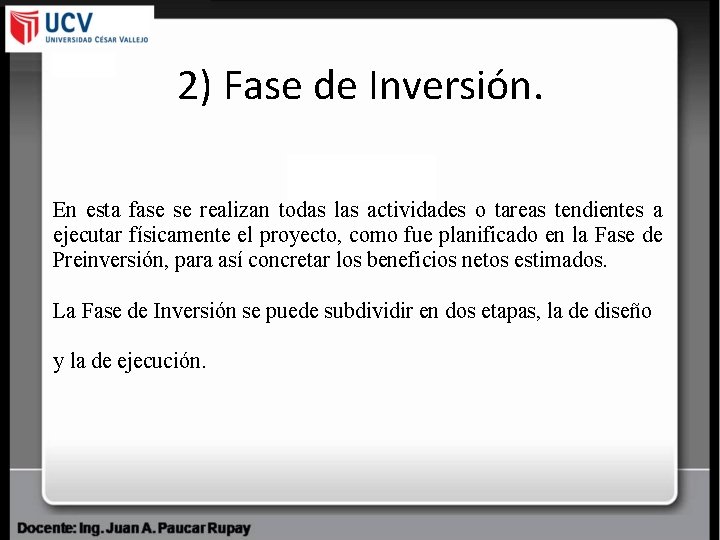 2) Fase de Inversión. En esta fase se realizan todas las actividades o tareas