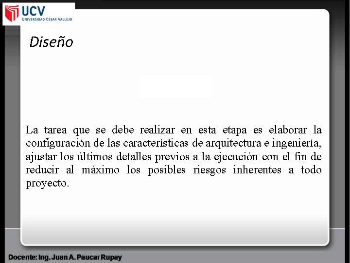 Diseño La tarea que se debe realizar en esta etapa es elaborar la configuración