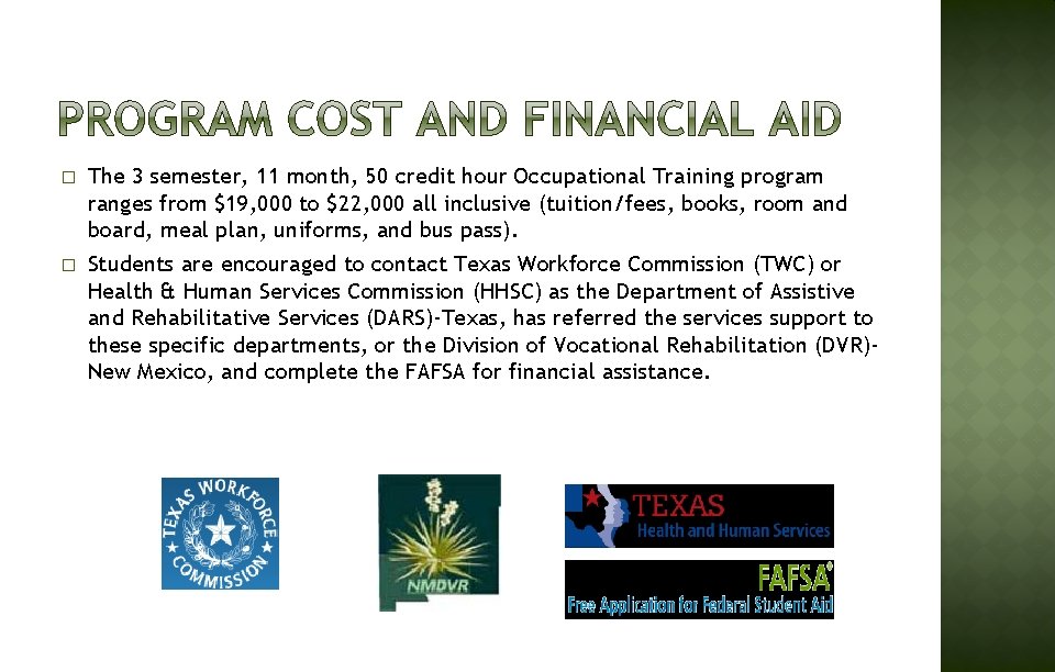 � The 3 semester, 11 month, 50 credit hour Occupational Training program ranges from