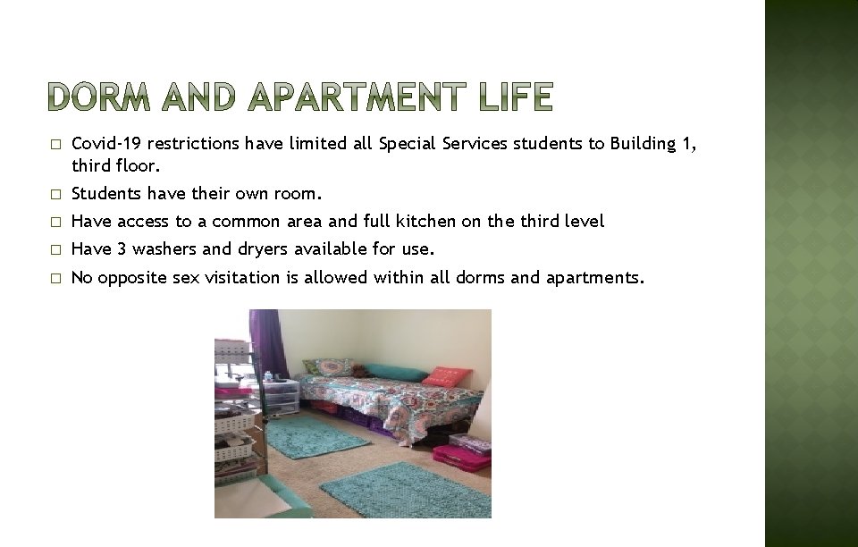 � Covid-19 restrictions have limited all Special Services students to Building 1, third floor.