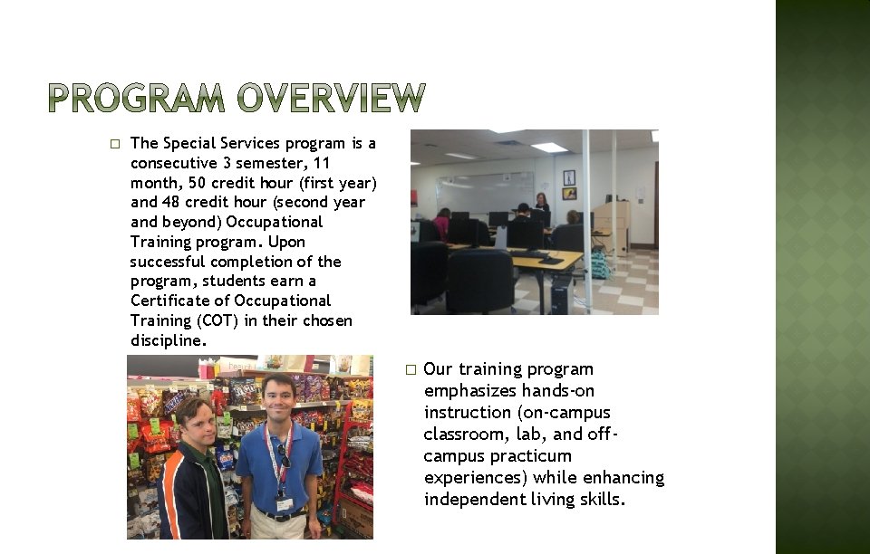 � The Special Services program is a consecutive 3 semester, 11 month, 50 credit