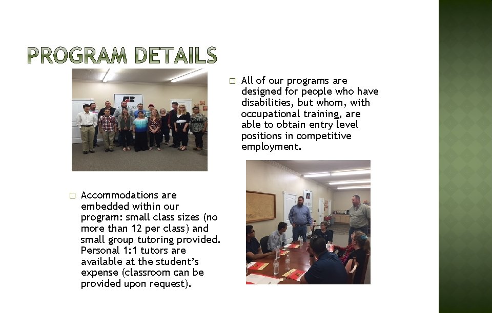 � � Accommodations are embedded within our program: small class sizes (no more than