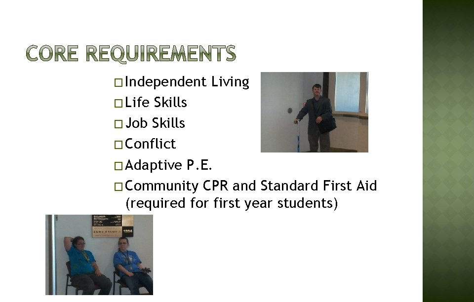 � Independent � Life Living Skills � Job Skills � Conflict � Adaptive P.