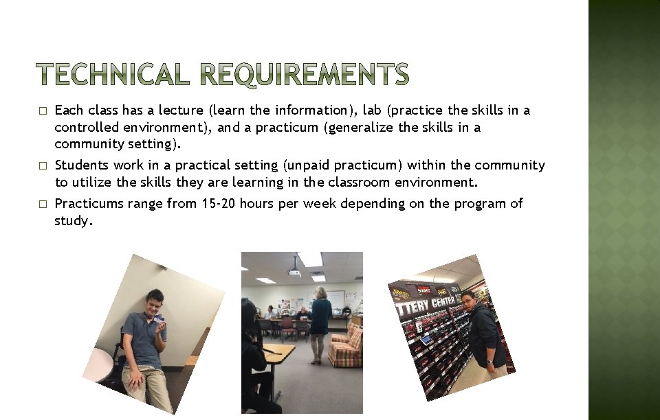 � Each class has a lecture (learn the information), lab (practice the skills in