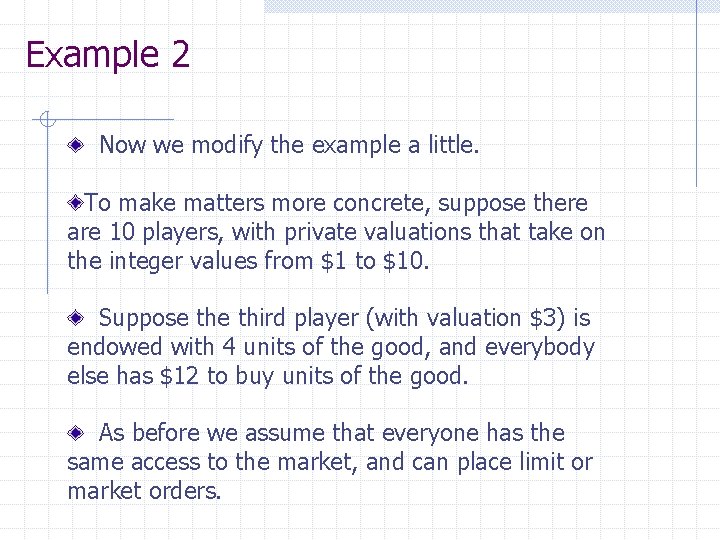 Example 2 Now we modify the example a little. To make matters more concrete,