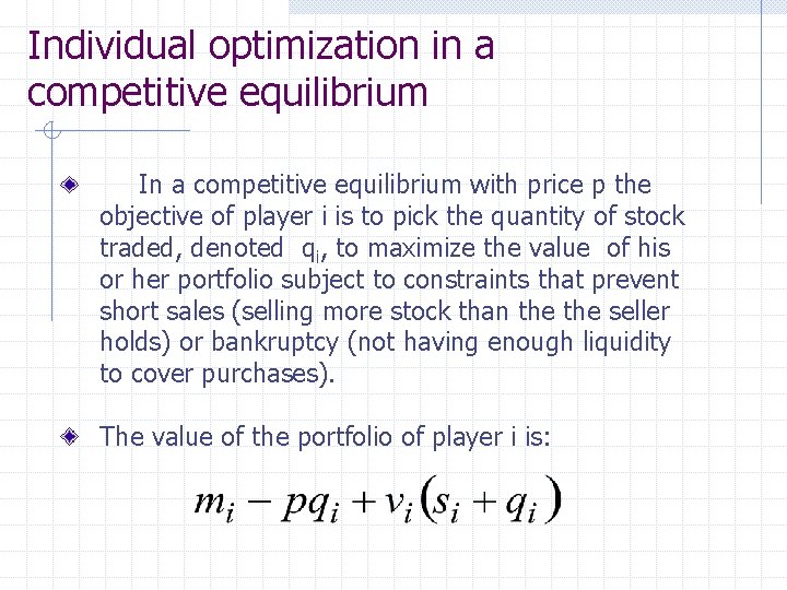 Individual optimization in a competitive equilibrium In a competitive equilibrium with price p the