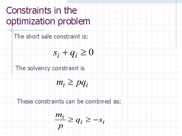Constraints in the optimization problem The short sale constraint is: The solvency constraint is
