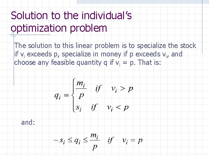 Solution to the individual’s optimization problem The solution to this linear problem is to
