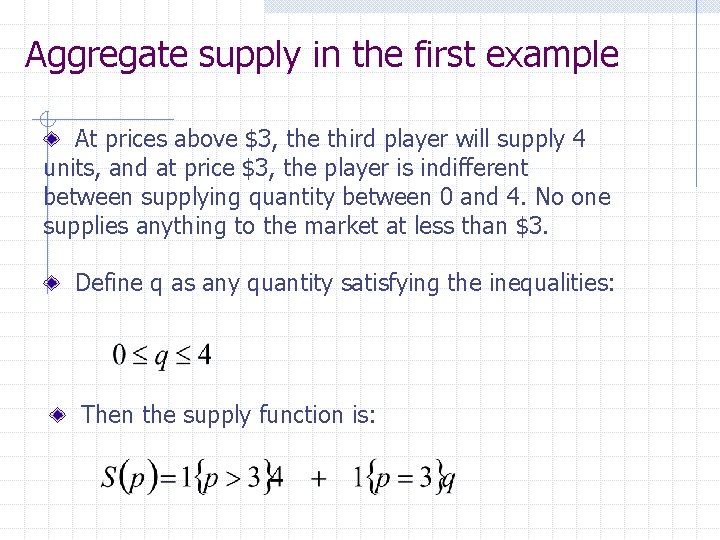Aggregate supply in the first example At prices above $3, the third player will