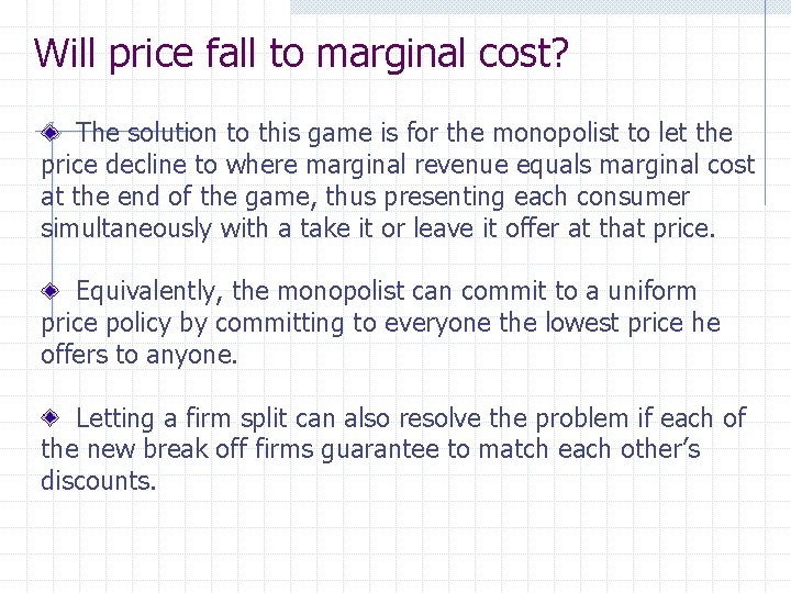 Will price fall to marginal cost? The solution to this game is for the