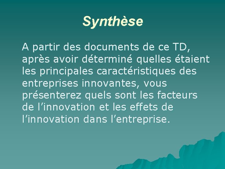 Synthèse A partir des documents de ce TD, après avoir déterminé quelles étaient les