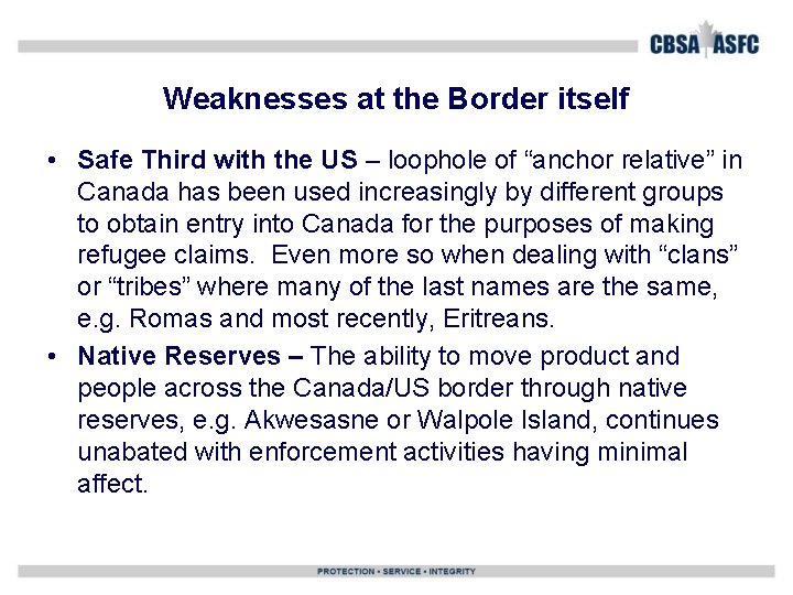 Weaknesses at the Border itself • Safe Third with the US – loophole of