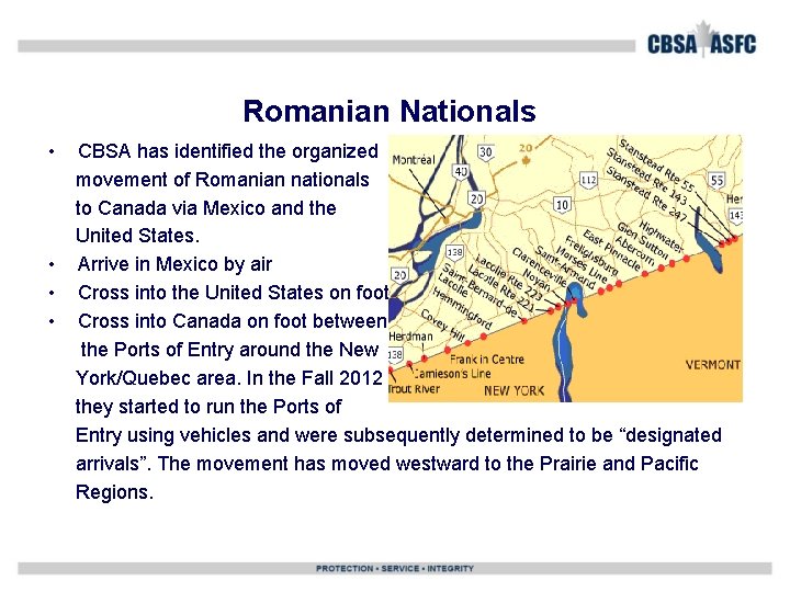 Romanian Nationals • • CBSA has identified the organized movement of Romanian nationals to