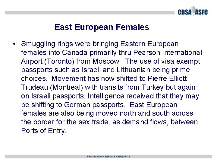 East European Females • Smuggling rings were bringing Eastern European females into Canada primarily