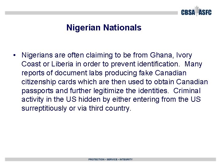 Nigerian Nationals • Nigerians are often claiming to be from Ghana, Ivory Coast or