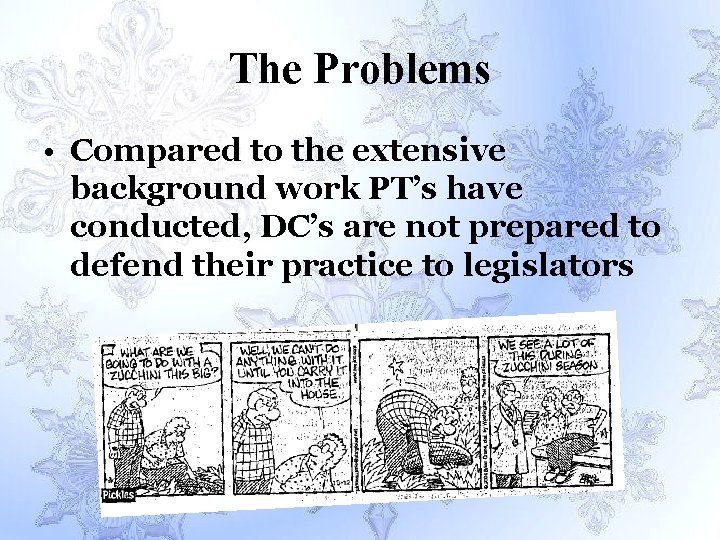 The Problems • Compared to the extensive background work PT’s have conducted, DC’s are