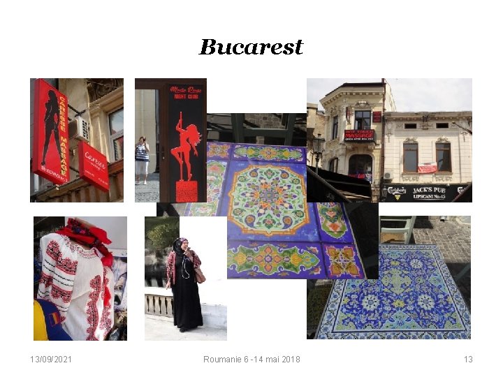 Bucarest 13/09/2021 Roumanie 6 -14 mai 2018 13 
