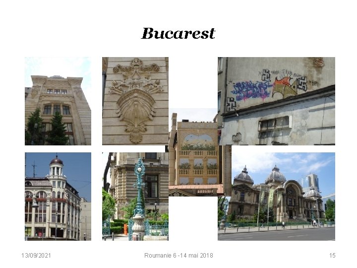 Bucarest 13/09/2021 Roumanie 6 -14 mai 2018 15 