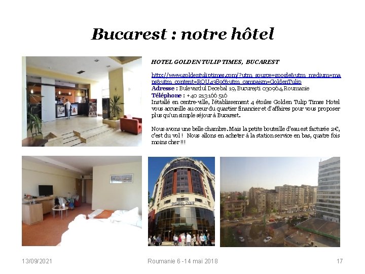 Bucarest : notre hôtel HOTEL GOLDEN TULIP TIMES, BUCAREST http: //www. goldentuliptimes. com/? utm_source=google&utm_medium=ma