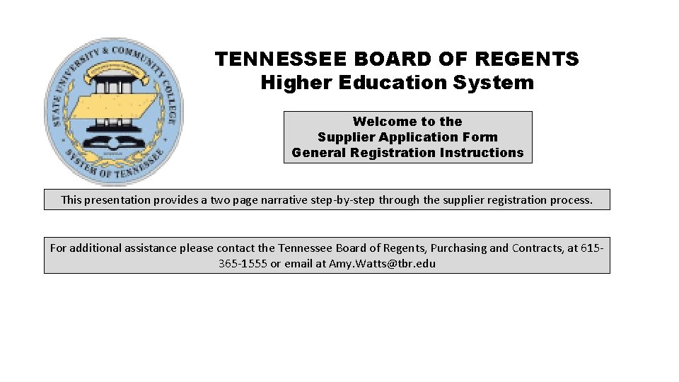 TENNESSEE BOARD OF REGENTS Higher Education System Welcome to the Supplier Application Form General