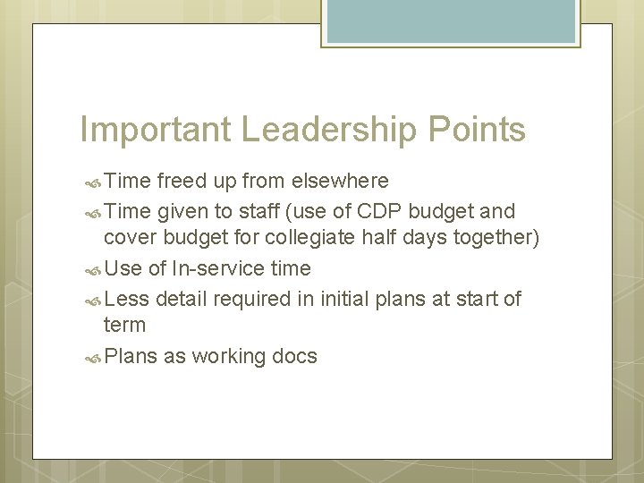 Important Leadership Points Time freed up from elsewhere Time given to staff (use of