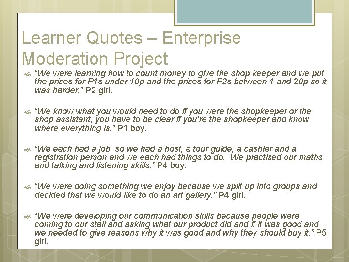 Learner Quotes – Enterprise Moderation Project “We were learning how to count money to