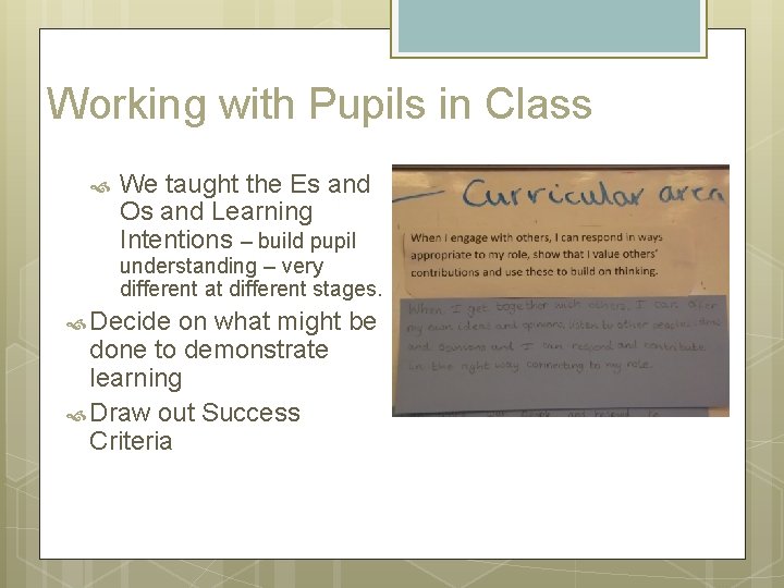 Working with Pupils in Class We taught the Es and Os and Learning Intentions