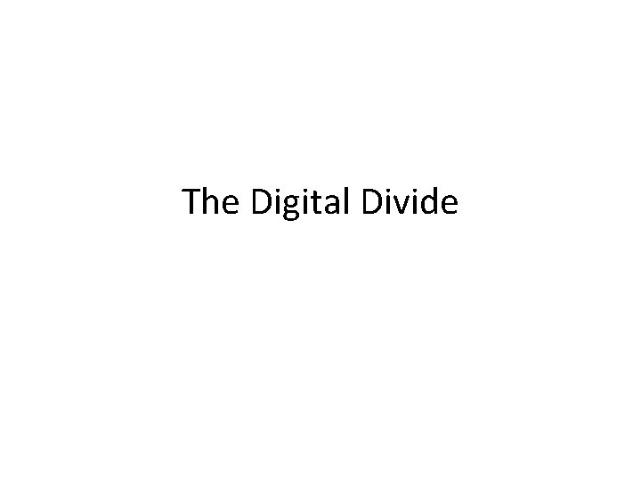 The Digital Divide 