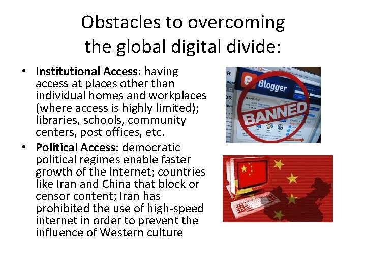 Obstacles to overcoming the global digital divide: • Institutional Access: having access at places