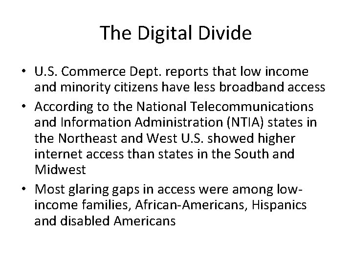 The Digital Divide • U. S. Commerce Dept. reports that low income and minority