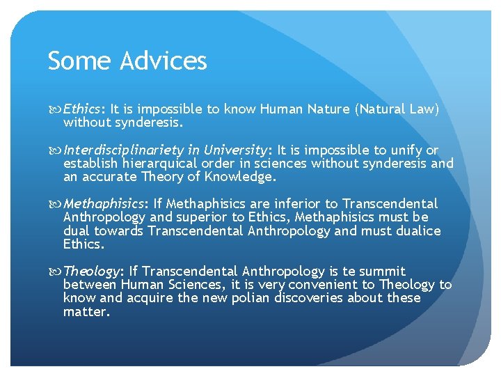 Some Advices Ethics: It is impossible to know Human Nature (Natural Law) without synderesis.