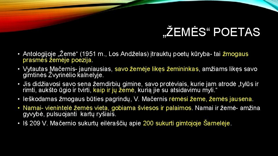 „ŽEMĖS“ POETAS • Antologijoje „Žemė“ (1951 m. , Los Andželas) įtrauktų poetų kūryba- tai