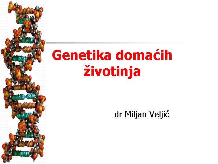 Genetika domaćih životinja dr Miljan Veljić 