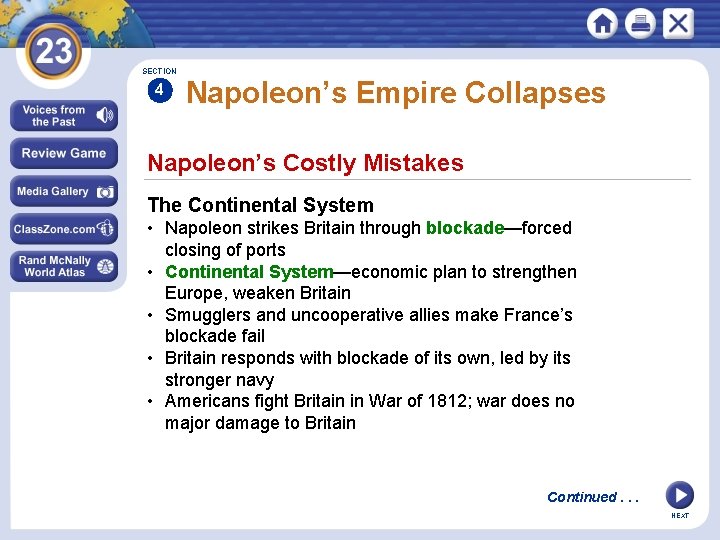 SECTION 4 Napoleon’s Empire Collapses Napoleon’s Costly Mistakes The Continental System • Napoleon strikes