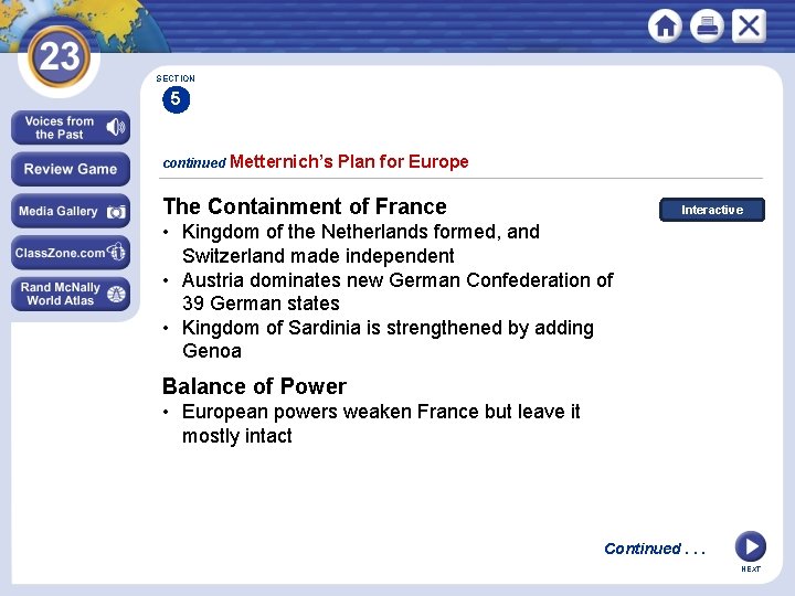 SECTION 5 continued Metternich’s Plan for Europe The Containment of France Interactive • Kingdom