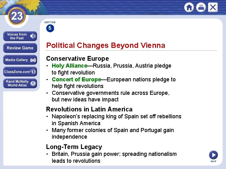 SECTION 5 Political Changes Beyond Vienna Conservative Europe • Holy Alliance—Russia, Prussia, Austria pledge
