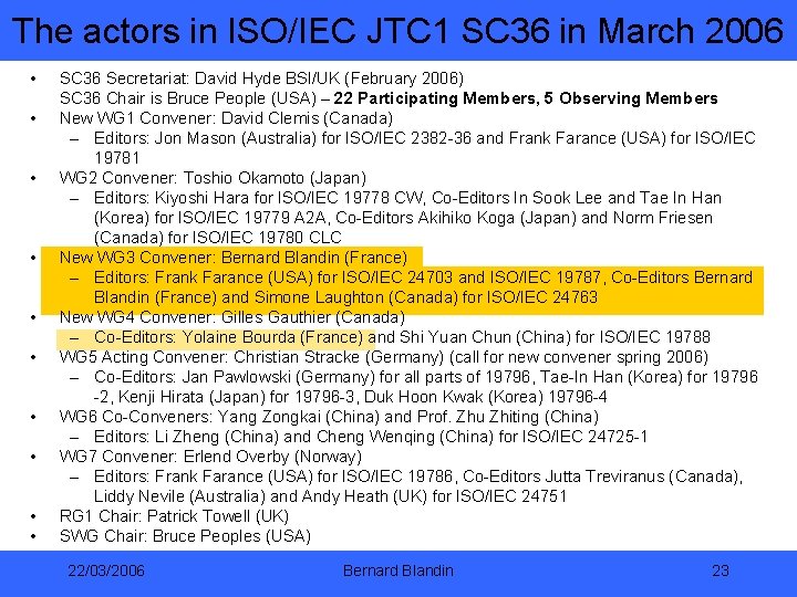 The actors in ISO/IEC JTC 1 SC 36 in March 2006 • • • The actors in ISO/IEC JTC 1 SC 36 in March 2006 • • •