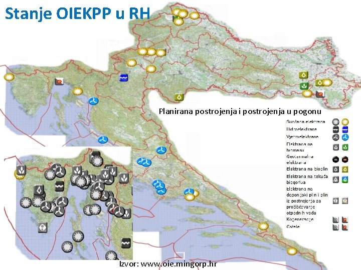 Stanje OIEKPP u RH Planirana postrojenja i postrojenja u pogonu Izvor: www. oie. mingorp.