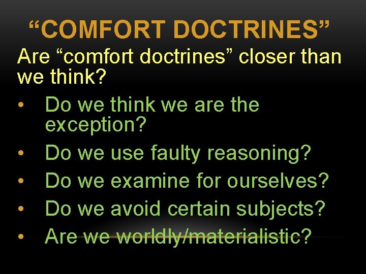 “COMFORT DOCTRINES” Are “comfort doctrines” closer than we think? • Do we think we