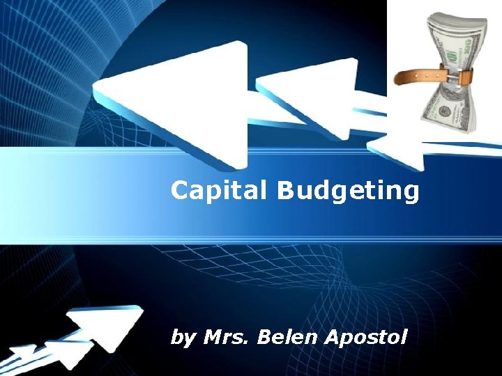 Capital Budgeting by Mrs. Belen Apostol Page 1 